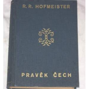 Pravěk Čech-R.R.Hofmeister 1925