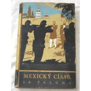La Paloma (Mexický císař)-J.F.Čečetka 1940