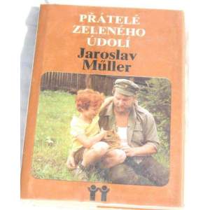 Přátelé Zeleného údolí-Jaroslav Muller